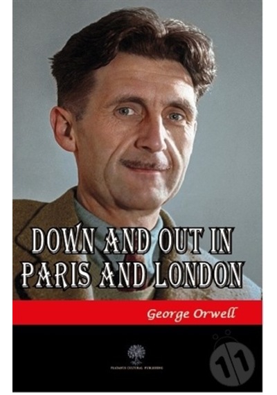 Down and Out in Paris and London - George Orwell - Platanus Publishing