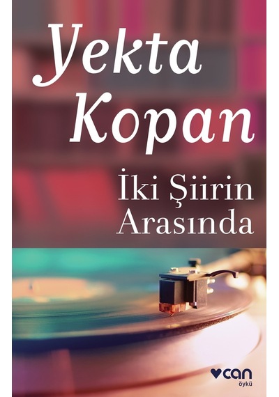 Iki Şiirin Arasında - Can Yayınları - Yekta Kopan