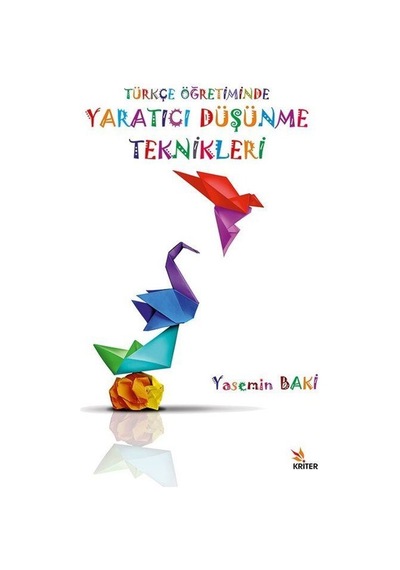 Türkçe Öğretiminde Yaratıcı Düşünme Teknikleri / Yasemin Baki