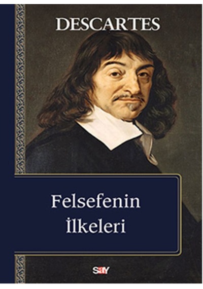 Felsefenin İlkeleri - Descartes - Say Yayınları