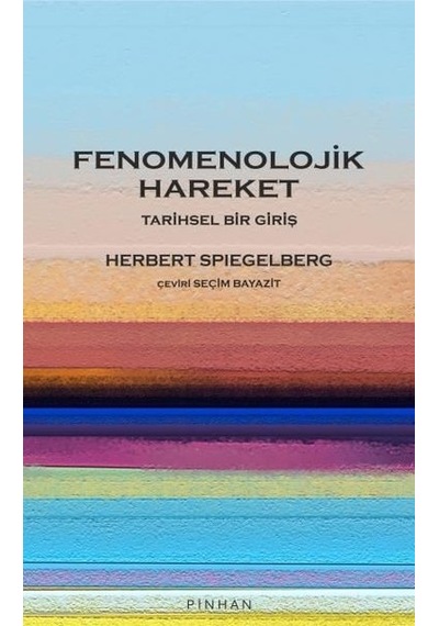 Fenomenolojik Hareket - Tarihsel Bir Giriş - Herbert Spiegelberg - Pinhan Yayıncılık