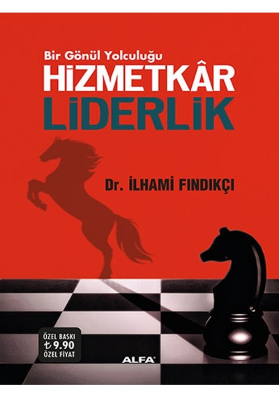 Bir Gönül Yolculuğu - Hizmetkar Liderlik - İlhami Fındıkçı - Alfa Yayıncılık