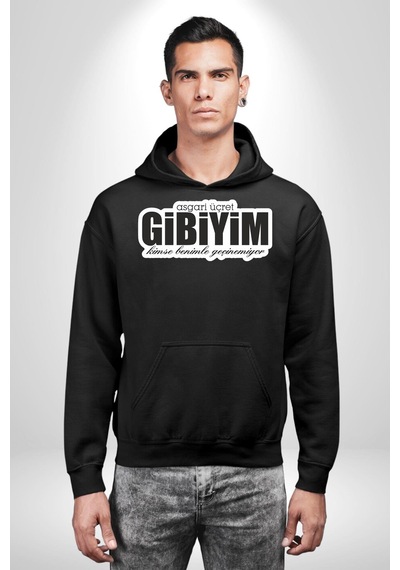 Asgari Üçret Gibiyim Kimse Benle Geçinemiyor Yazılı Kadın Erkek Siyah Kapüşonlu Sweatshirt Hoodie Siyah