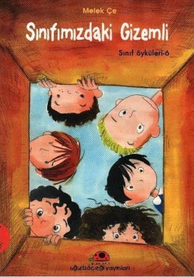 Sınıfımızdaki Gizemli-Sınıf Öyküleri 6 - Melek Çe - Uğurböceği