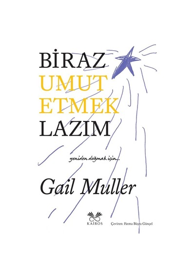 Biraz Umut Etmek Lazım / Gail Muller