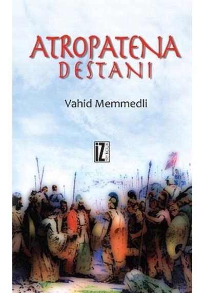Atropatena Destanı - Vahid Memmedli - İz Yayıncılık