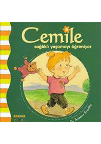 Cemile Sağlıklı Yaşamayı Öğreniyor - Yasemin Bradley - Kaknüs Yayınları