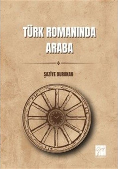 Türk Romanında Araba / Dr. Şaziye Durukan