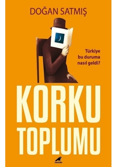 Korku Toplumu - Doğan Satmış - Karakarga