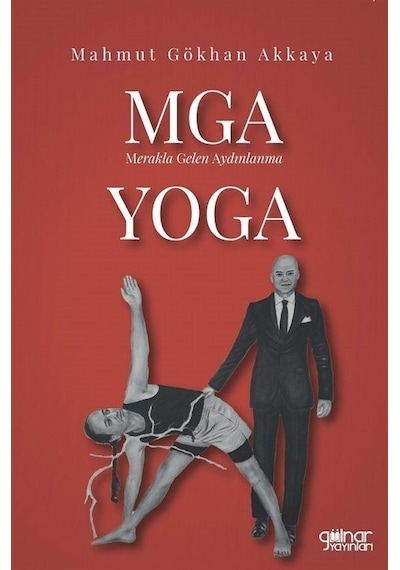 MGA Yoga: Merakla Gelen Aydınlanma - Mahmut Gökkan Akkaya - Gülnar Yayınları