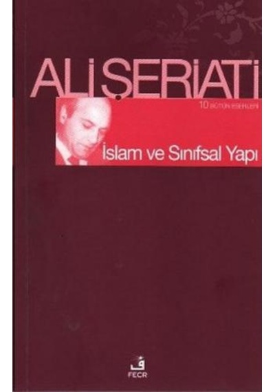 İslam ve Sınıfsal Yapı - Ali Şeriati - Fecr Yayınları