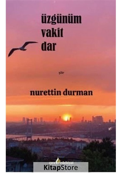 Üzgünüm Vakit Dar - Nurettin Durman - Çıra Yayınları