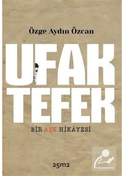 Ufak Tefek Bir Aşk Hikayesi - Özge Aydın Özcan - 25M2 Kitap