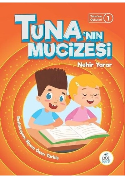 Tuna'nın Mucizesi-Tuna'nın Öyküleri 1 - Nehir Yarar - Pötikare Yayınları