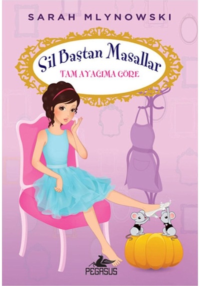 Sil Baştan Masallar 2 - Tam Ayağıma Göre - Sarah Mlynowski - Pegasus