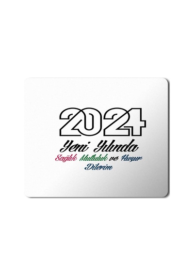 2024 Yeni Yılında Sağlık Mutluluk Huzur Dilerim Mousepad Mouse Pad