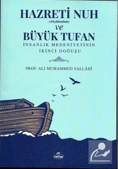 Hazreti Nuh Aleyhiseselam ve Büyük Tufan - İnsanlık Medeniyetinin İkinci Doğuşu - Ali Muhammed Sallabi - Ravza Yayınları
