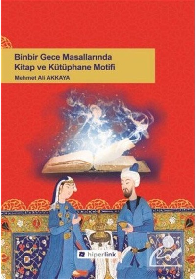 Binbir Gece Masallarında Kitap ve Kütüphane Motifi - Mehmet Ali Akkaya - Hiperlink