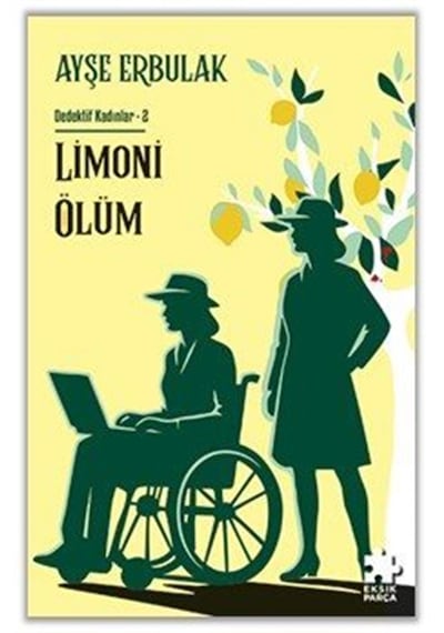 Limoni Ölüm / Dedektif Kadınlar 2 / Ayşe Erbulak