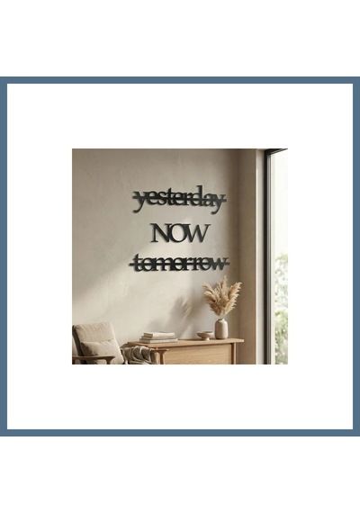 Buradabulabilirsin Yesterday Now Tomorrow Duvar Yazısı Mdf Lazer Kesim Modern Tipografik Duvar Süsü Bbz
