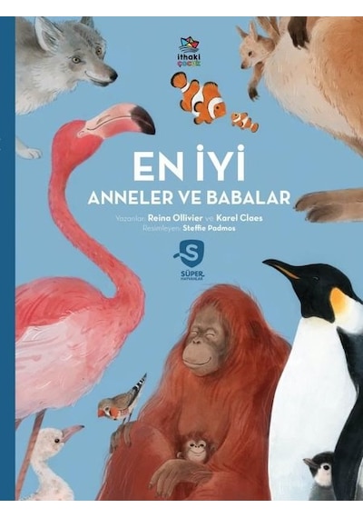 En İyi Anneler ve Babalar - Süper Hayvanlar Serisi - Karel Claes - İthaki Çocuk