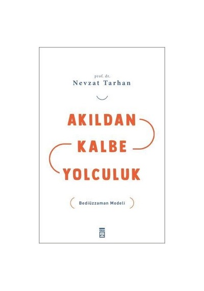 Akıldan Kalbe Yolculuk - Nevzat  Tarhan