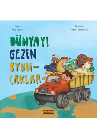 Dünyayı Gezen Oyuncaklar - Aziz Kadırga - Ketebe