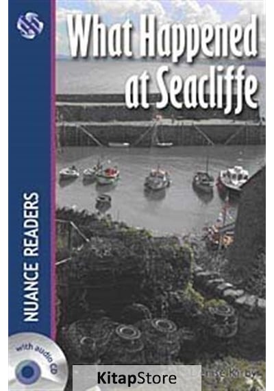 What Happened at Seacliffe + Audio (Nuance Readers Level - 4) - Denise Kirby - Nüans