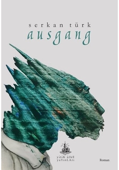 Ausgang - Serkan Türk - Yitik Ülke Yayınları