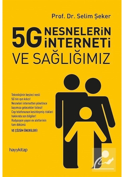 5G Nesnelerin İnterneti ve Sağlığımız - Prof. Dr. Selim Şeker