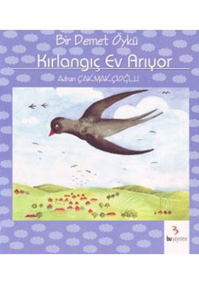 Bir Demet Öykü - Kırlangıç Ev Arıyor- Bu Yayınevi
