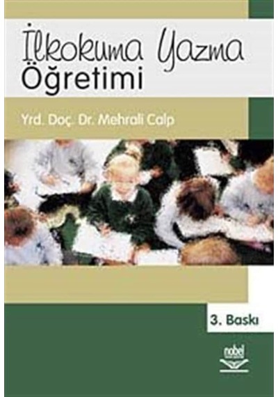 İlkokuma Yazma Öğretimi  -  Mehrali Calp  -  Nobel Akademik Yayıncılık