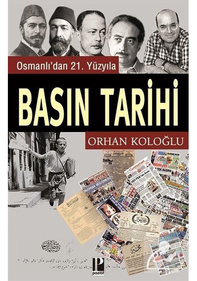 Osmanlı'dan 21. Yüzyıla Basın Tarihi / Orhan Koloğlu