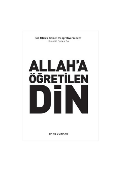 Allah'a Öğretilen Din - Emre Dorman - İstanbul Yayınevi