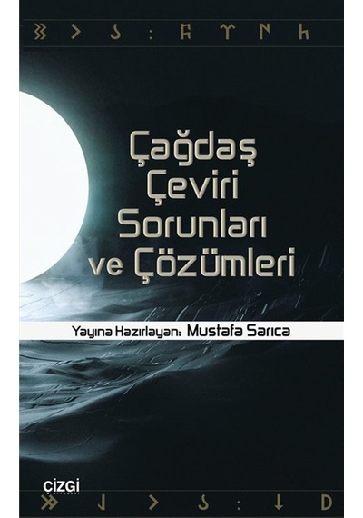 Çağdaş Çeviri Sorunları Ve Çözümleri / Mustafa Sarıca