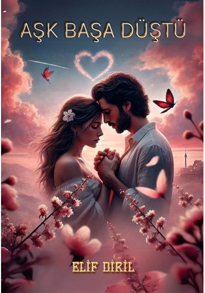 Aşk Başa Düştü / Elif Diril