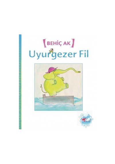 Uyurgezer Fil / Behiç Ak