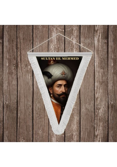 Sultan Iıı. Mehmed Beyaz Saçaklı Takdim Flama Bayrak Osmanlı Padişahları Serisi Diğer