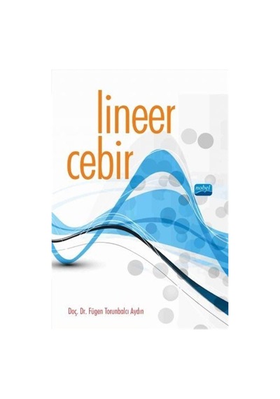 Lineer Cebir  -  Fügen Torunbalcı Aydın  -  Nobel Akademik Yayıncılık