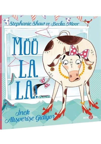 Möö La La İnek Alışverişe Gidiyor - Becka Moor - Beta Kids