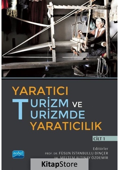 Yaratıcı Turizm ve Turizmde Yaratıcılık - Cilt 1- Nobel Akademik Yayıncılık