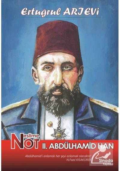 Neslim Not 2.Abdülhamid Han - Ertuğrul Arıevi - Sinada Yayınevi