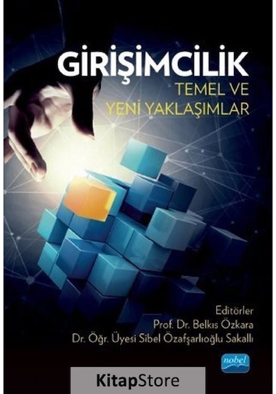 Girişimcilik: Temel ve Yeni Yaklaşımlar- Nobel Akademik Yayıncılık