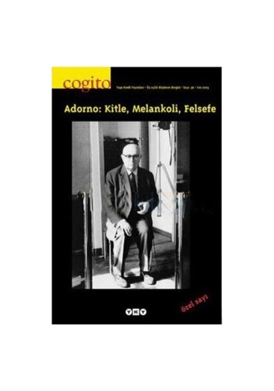 Cogito 36: Adorno'nun Felsefi Düşünceleri Üzerine Özel Bir Yayın