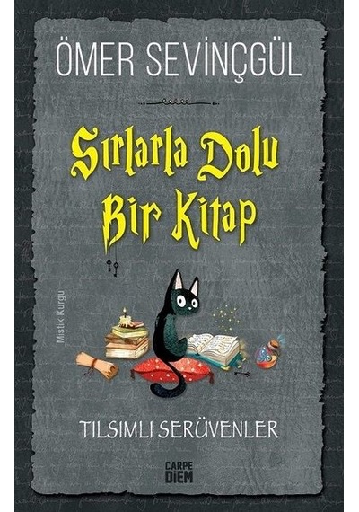 Sırlarla Dolu Bir Kitap - Tılsımlı Serüvenler - Ömer Sevinçgül - Carpediem Kitap
