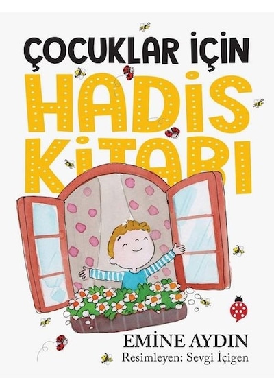 Çocuklar için Hadis Kitabı - Emine Aydın - Uğurböceği