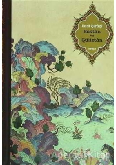 Bostan ve Gülistan - Şeyh Sadi Şirazi - Beyan Yayınları