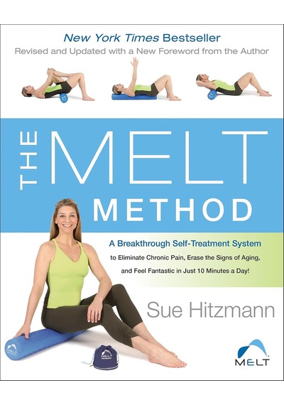 The Melt Method: A Breakthrough Self-treatment System To Eliminate Chronic Pain, Erase The Signs Of Aging, And Feel Fantastic İn Just 10 Minutes A Day