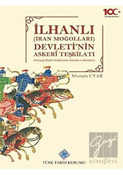 İlhanlı (İran Moğolları) Devleti'nin Askeri Teşkilatı -  Türk Tarih Kurumu Yayınları