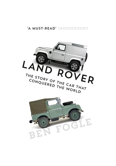 Land Rover: The Story Of The Car That Conquered The World